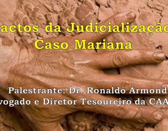 Impactos da Judicialização no caso Mariana - palestra 25.06